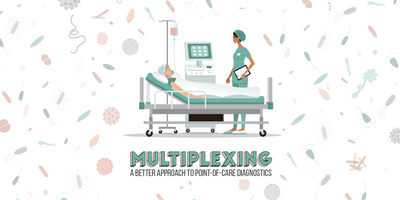 Multiplexing: A Better Approach to Point-of-Care Diagnostics
