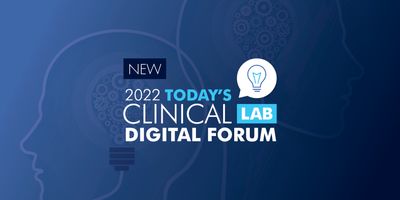 Today's Clinical Lab 2022 Digital Forum