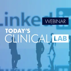 Today's Clinical Lab LinkedIn Webinar