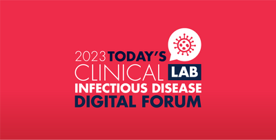 Today's Clinical Lab Infectious Disease Digital Forum