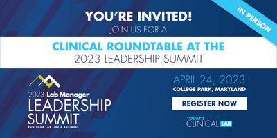 Today's Clinical Lab Clinical Roundtable at the Lab Manager Leadership Summit