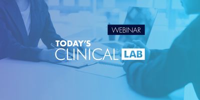 Today's Clinical Lab Informal Interview Webinar