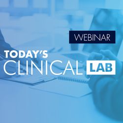Today's Clinical Lab Informal Interview Webinar