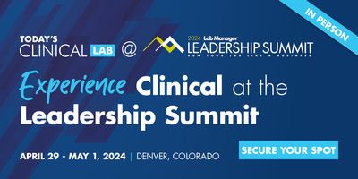 Today's Clinical Lab at the 2024 Lab Manager Leadership Summit
