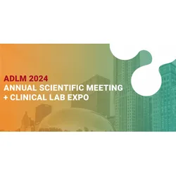 Association for Diagnostics and Laboratory Medicine (ADLM) Annual Meeting,