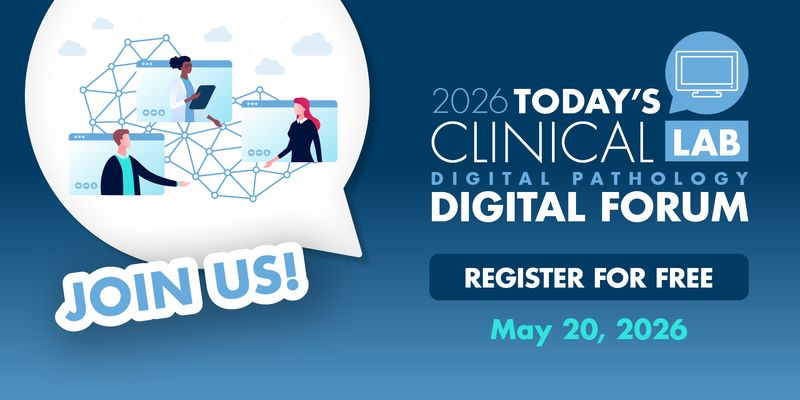 2026 Digital Pathology Digital Forum Today s Clinical Lab 2026-digital-pathology-digital-forum-today-s-clinical-lab